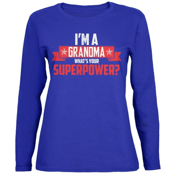 I'm A Grandma What's Your Superpower Womens Long Sleeve T Shirt Royal MD