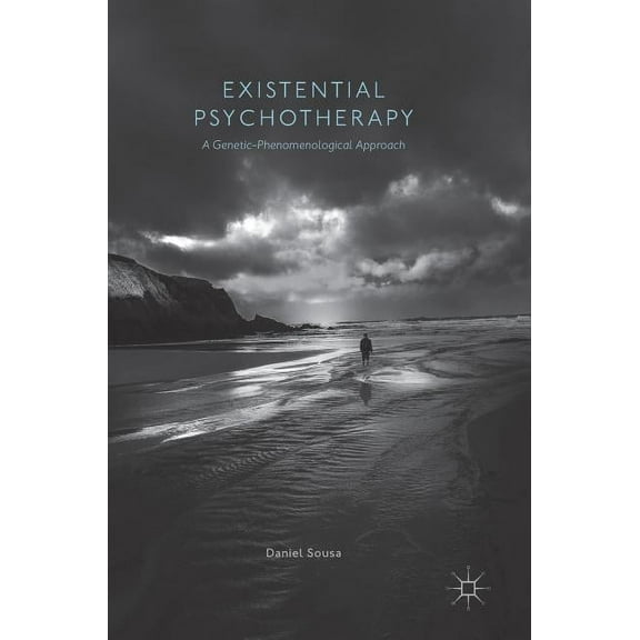 Existential Psychotherapy: A Genetic-Phenomenological Approach, (Hardcover)