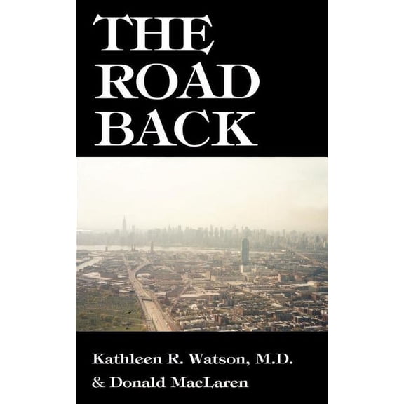 The Road Back: A Doctor's Recovery from a Traumatic Accident, (Paperback)