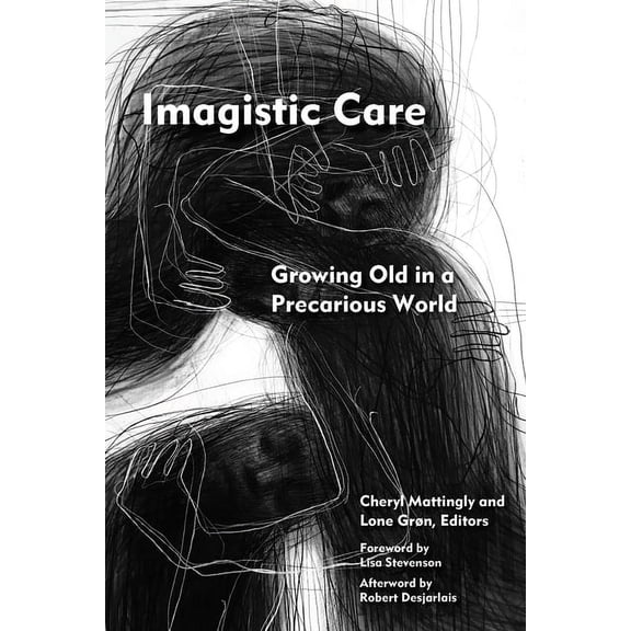 Thinking from Elsewhere: Imagistic Care: Growing Old in a Precarious World (Paperback)