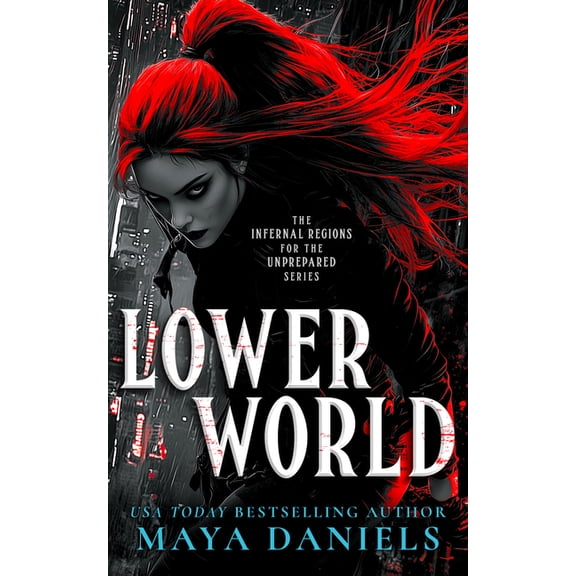 Infernal Regions for the Unprepared Lower World: A Snarky Urban Fantasy Vampire Series, Book 2, (Paperback)