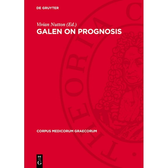 Corpus Medicorum Graecorum Galen on Prognosis, Book 5, (Hardcover)