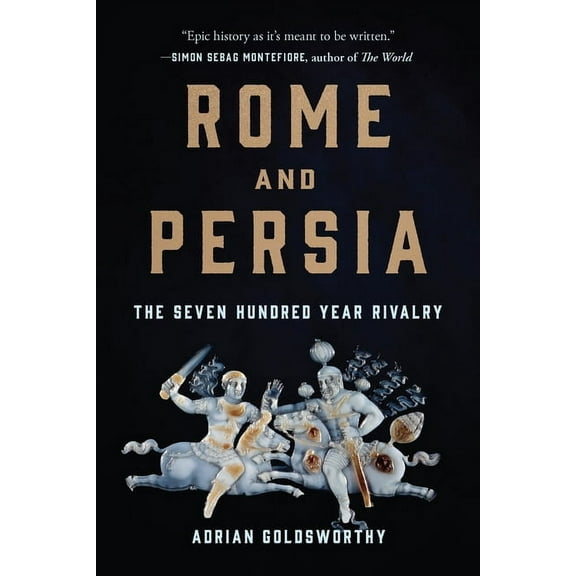 Rome and Persia: The Seven Hundred Year Rivalry, (Paperback)