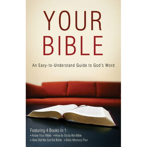 Pre-Owned Your Bible: An Easy-To-Understand Guide to God's Word (Paperback) 1616269502 9781616269500