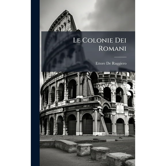 Le Colonie Dei Romani, (Hardcover)