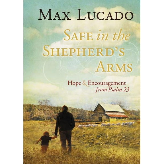 Safe in the Shepherd's Arms: Hope and Encouragement from Psalm 23 (a 30-Day Devotional) - The Perfect Christian Gift for, (Hardcover)