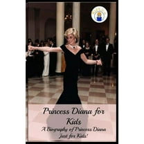Princess Diana for Kids: A Biography of Princess Diana Just for Kids! (Paperback)