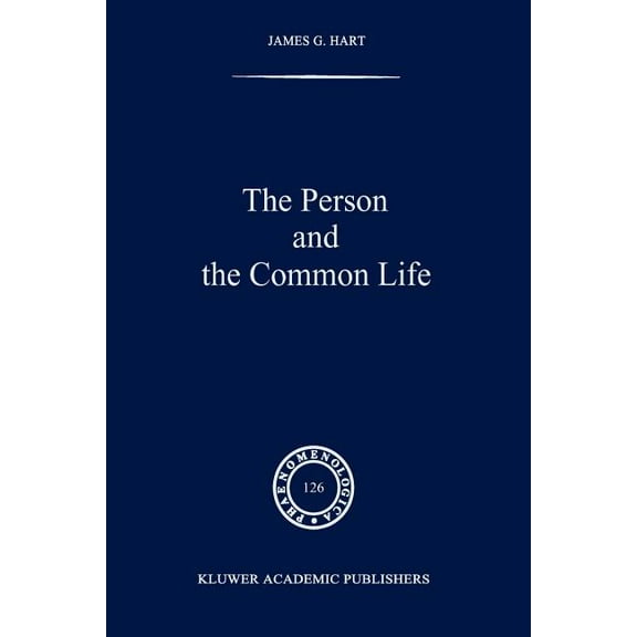 Phaenomenologica The Person and the Common Life: Studies in a Husserlian Social Ethics, Book 126, (Paperback)