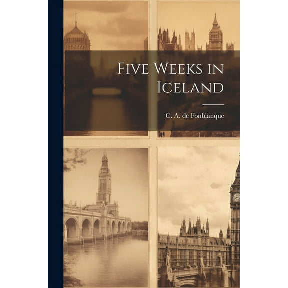 Five Weeks in Iceland (Paperback)