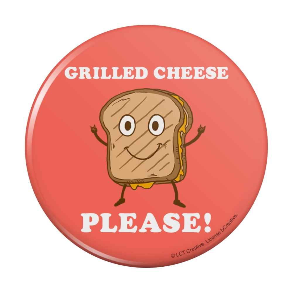 Grilled Cheese Please Sandwich Funny Humor Pinback Button Pin 