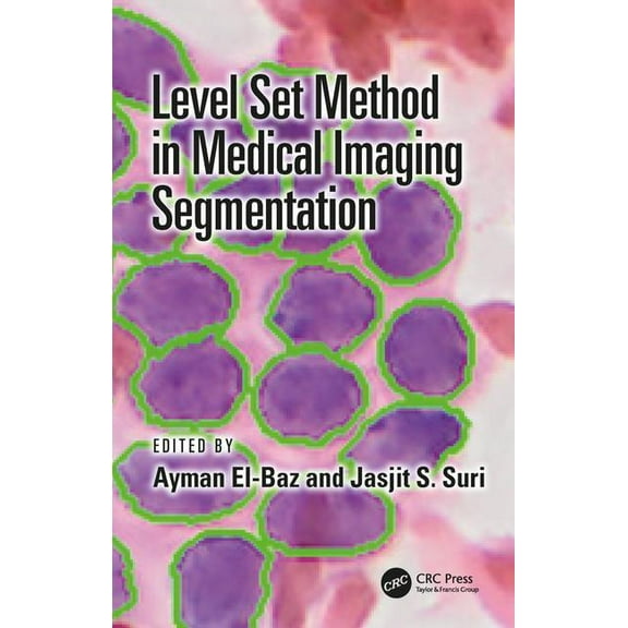 Level Set Method in Medical Imaging Segmentation, (Hardcover)