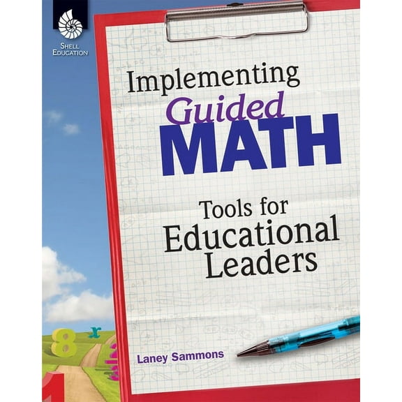 Guided Math Implementing Guided Math: Tools for Educational Leaders: Tools for Educational Leaders, (Paperback)