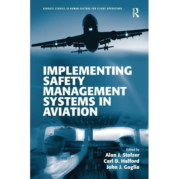 Ashgate Studies in Human Factors for Fli Implementing Safety Management Systems in Aviation, (Hardcover)