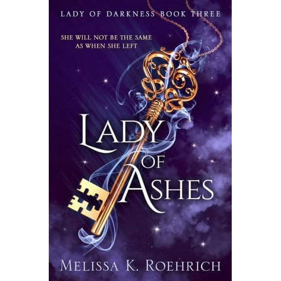 Melissa K. Roehrich Lady of Ashes (Paperback) Lady of Darkness