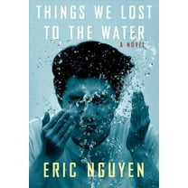 Things We Lost to the Water : A novel (Hardcover)
