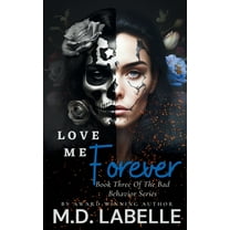 Bad Behavior Love Me Forever, Book 3, (Paperback)