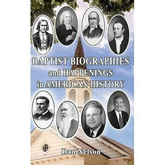 Baptist Biographies and Happenings in American History (Hardcover)