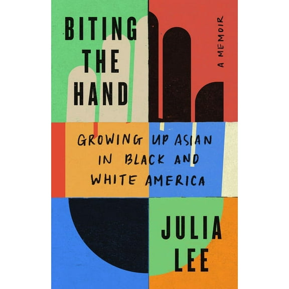 Biting the Hand: Growing Up Asian in Black and White America, (Hardcover)