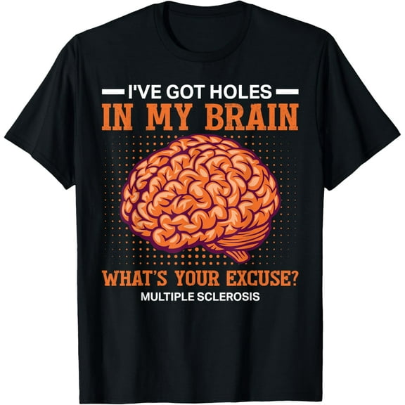 MS I've Got Holes In My Brain Multiple Sclerosis Awareness Comfortable T-shirt