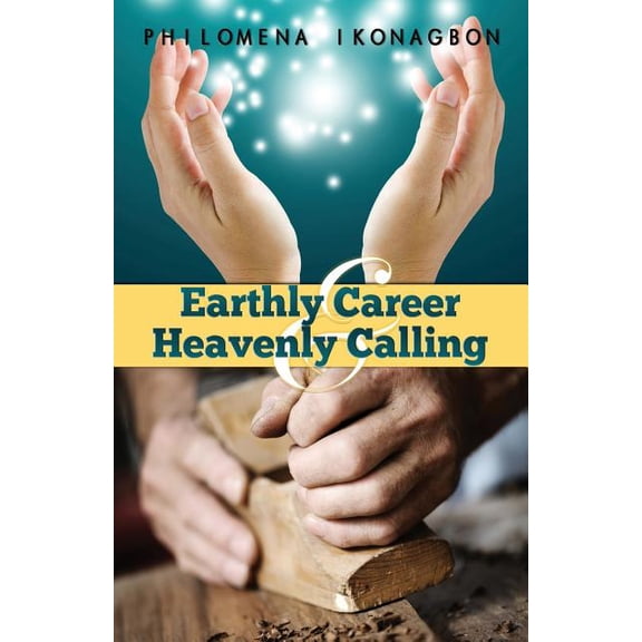 Earthly Career and Heavenly Calling, (Paperback)