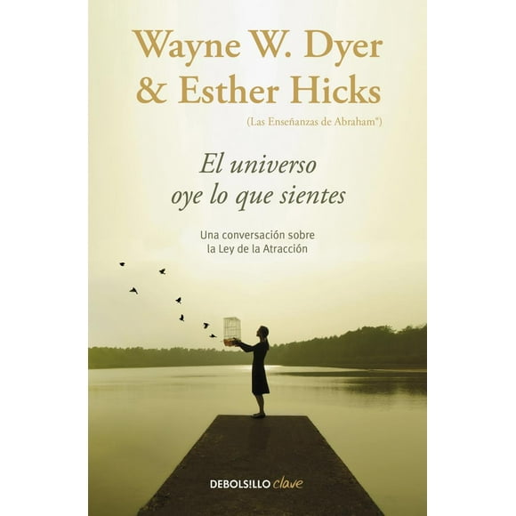 el universo oye lo que sientes debolsillo wayne dyer