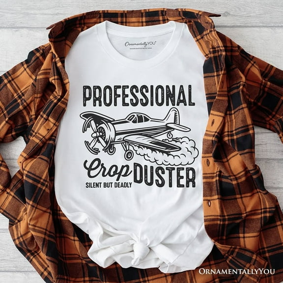 Professional Crop Duster Funny T-Shirt, Silent But Deadly Sarcastic Men Tee