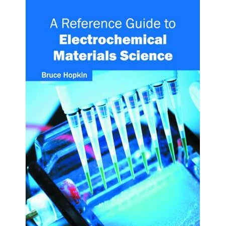 A Reference Guide To Electrochemical Materials Science