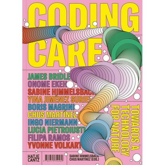 Coding Care: Towards a Technology for Nature, (Paperback)