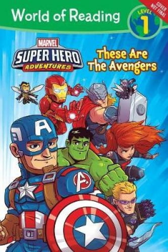 Level 1 World of Reading Super Hero Adventures ; These are the Avengers Marvel Super Hero Adventures: World of Reading, Level 1