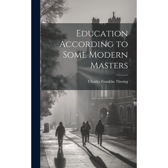 Education According to Some Modern Masters (Hardcover)