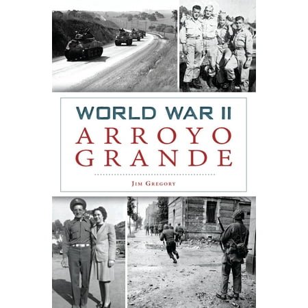 Arroyo Grande - World War II Arroyo Grande - eBook