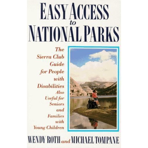 Pre-Owned Easy Access to National Parks: The Sierra Club Guide for People with Disabilities; also Useful for Seniors and Families with Young Children (Paperback) 0871566206 9780871566201