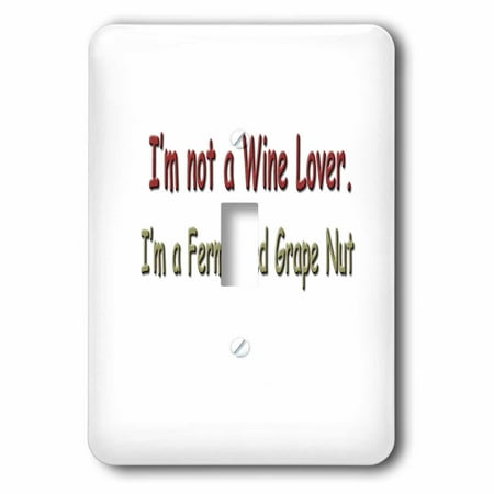 3dRose I m not a Wine Lover I m a Fermented Grape Nut - Single Toggle Switch (lsp_4334_1)