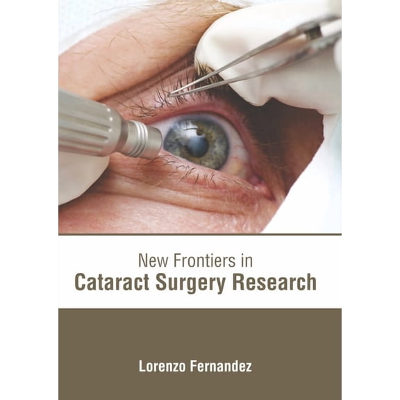 New Frontiers in Cataract Surgery Research, (Hardcover)