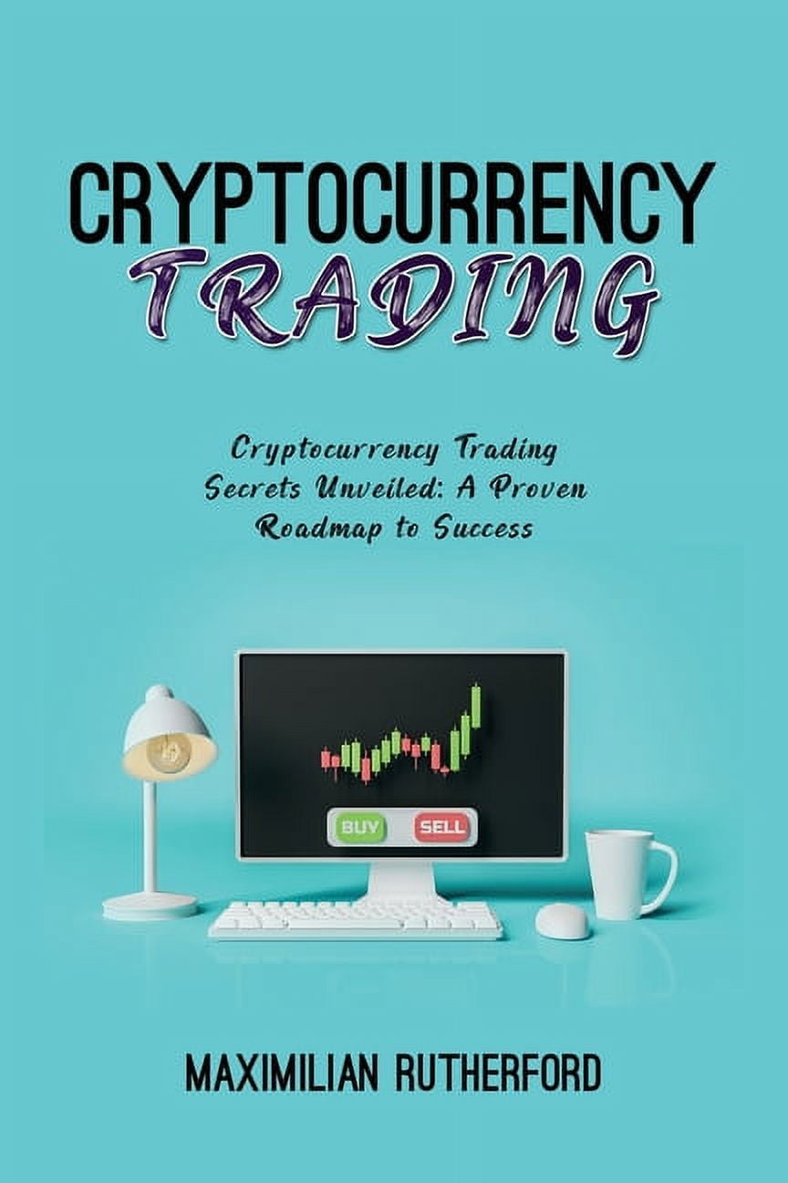 Cryptocurrency Trading Strategies For Beginners : 50+ Tips& Secrets For Day  Trading Bitcoin+ Alt Coins, Market Psychology, Technical Analysis& Making A  Living In Crypto (Paperback) - Walmart.com