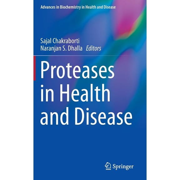 Advances in Biochemistry in Health and D Proteases in Health and Disease, Book 7, (Hardcover)
