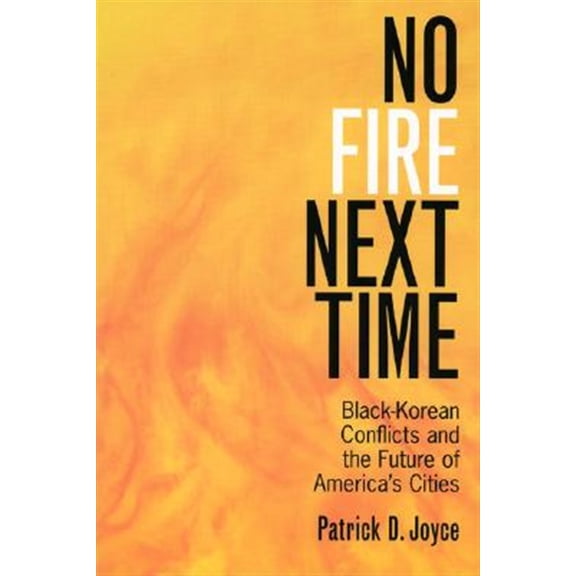 Pre-Owned No Fire Next Time: Black-Korean Conflicts and the Future of America's Cities, (Paperback)