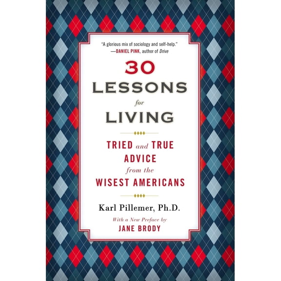 Pre-Owned 30 Lessons for Living: Tried and True Advice from the Wisest Americans (Paperback) 0452298482 9780452298484
