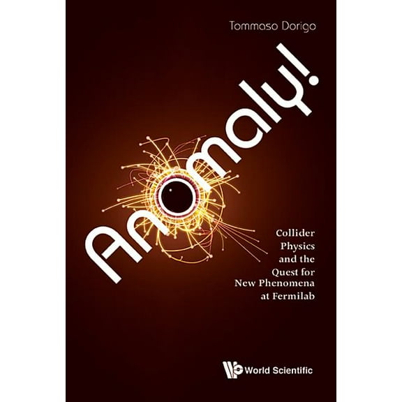 Anomaly! Collider Physics and the Quest for New Phenomena .., (Hardcover)