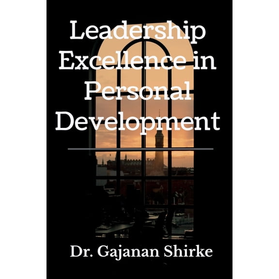 Leadership Excellence in Personal Development, (Paperback)