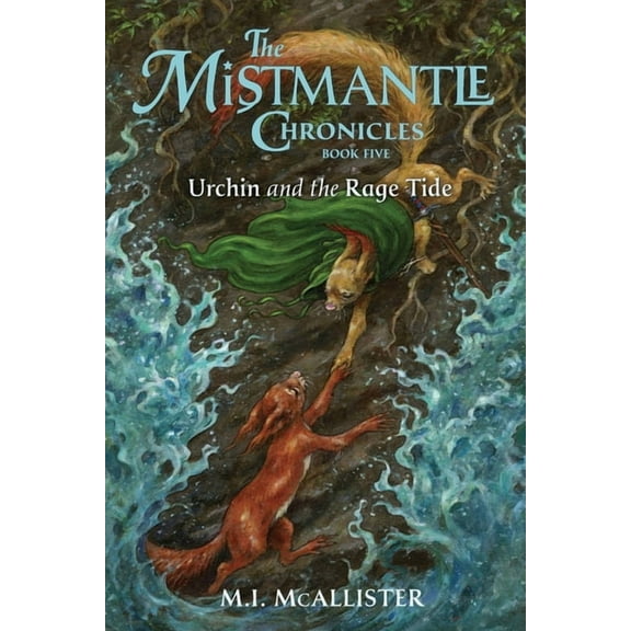 Mistmantle Chronicles Urchin and the Rage Tide, Book 5, (Paperback)