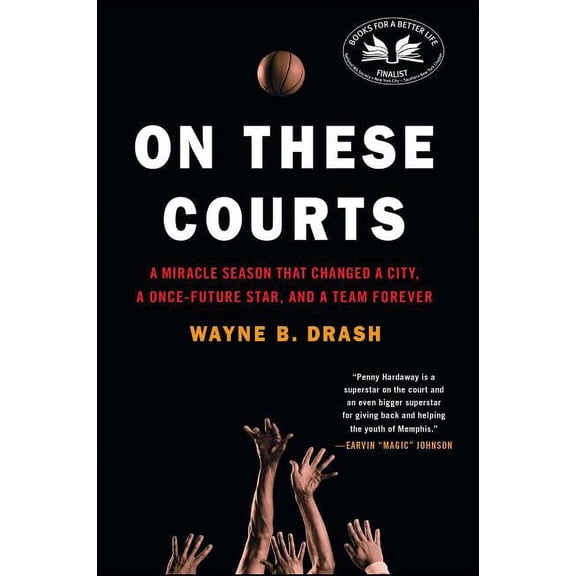 On These Courts : A Miracle Season that Changed a City, a Once-Future Star, and a Team Forever (Paperback)