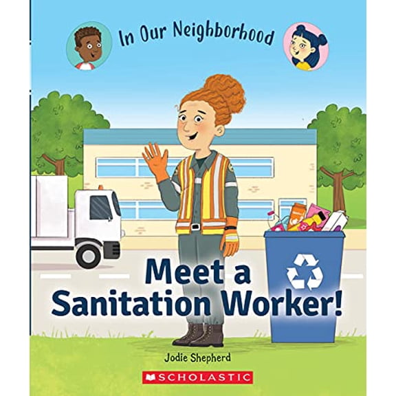Pre-Owned Meet a Sanitation Worker! (in Our Neighborhood) (Paperback) 1338768867 9781338768862