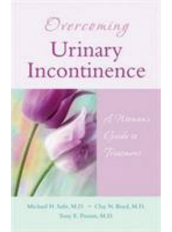 Pre-Owned Overcoming Urinary Incontinence: A Woman's Guide to Treatment (Paperback) 1886039879 9781886039872