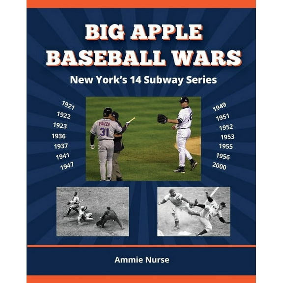 Big Apple Baseball Wars: New York's 14 Subway Series, (Paperback)