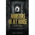 thumbnail image 1 of Pre-Owned Monsters In My House, A True Story (Paperback) 0578358603 9780578358604, 1 of 1