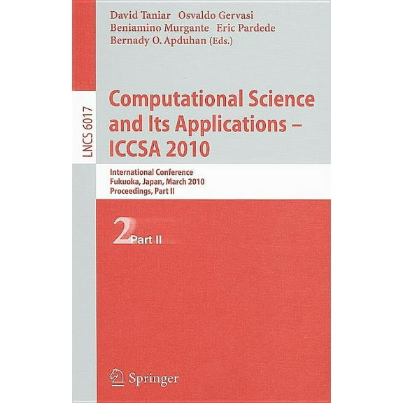 Computational Science and Its Applications - ICCSA 2010: International Conference, Fukuoka, Japan, March 23-26, 2010, Pr, (Paperback)