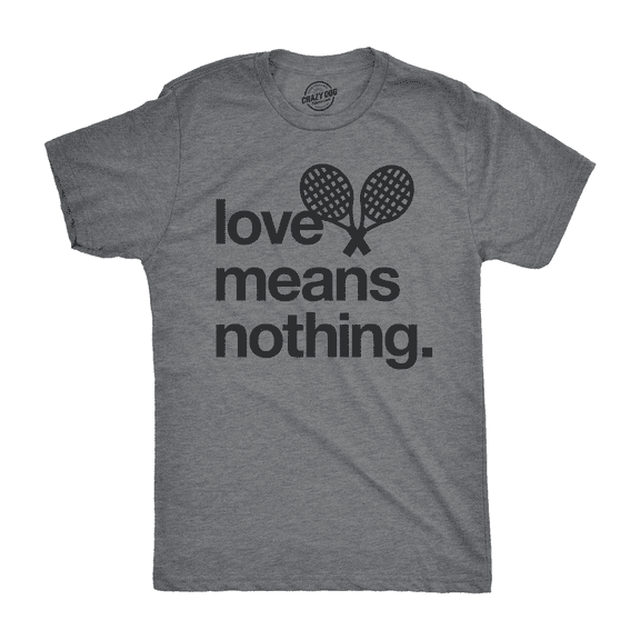 Mens Love Means Nothing T Shirt Funny Tennis Sports Tee for Guys Graphic Tees
