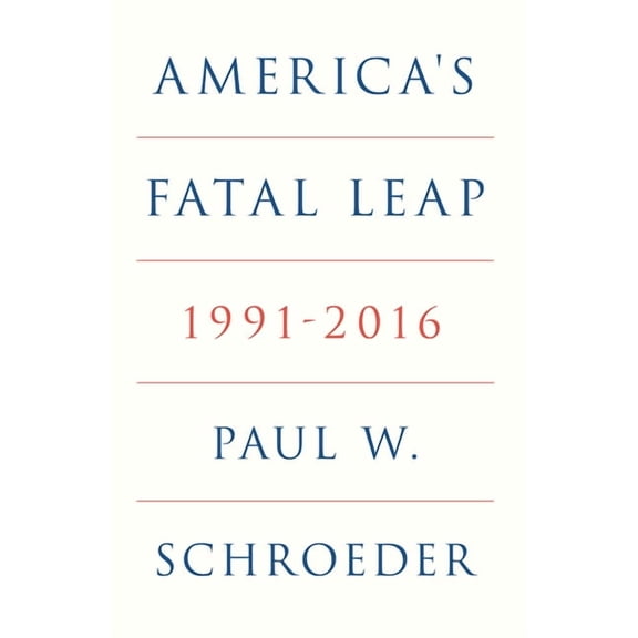Verso World History America's Fatal Leap: 1991-2016, (Paperback)