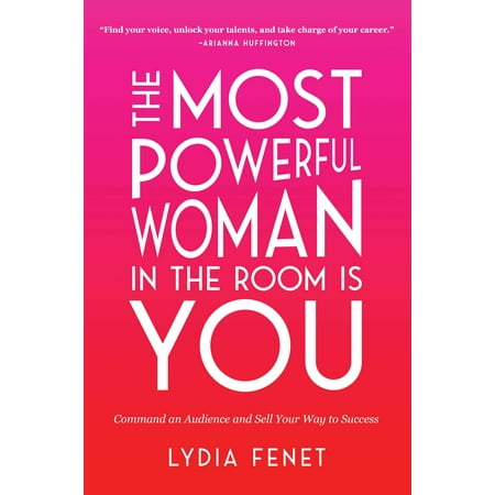 The Most Powerful Woman in the Room Is You : Command an Audience and Sell Your Way to (Best Way To Sell Handmade Items)